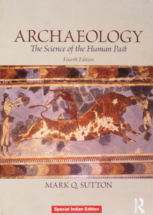 Archaeology: The Science of The Human Past 4th Ed