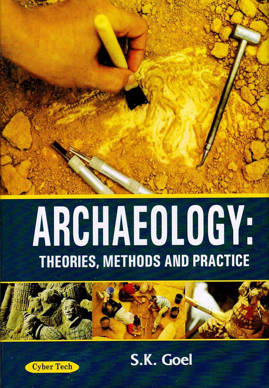 Archaeology: Theories , Methods and Practice
