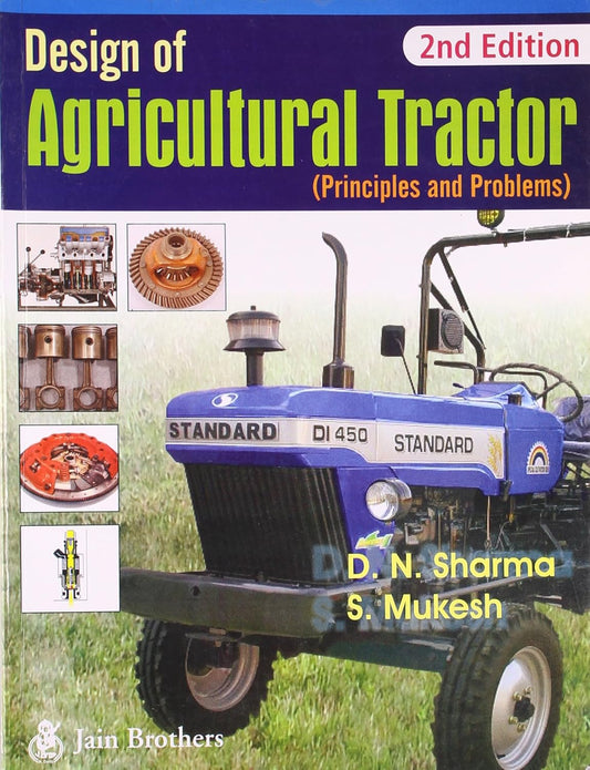 Design of Agricultural Tractor: Principles and Problems 3rd edn (PB)