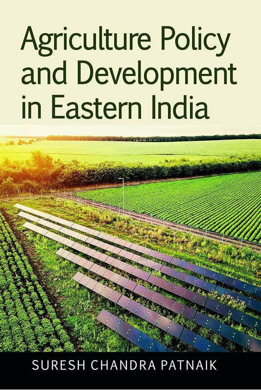 Agriculture Policy and Development in Eastern India