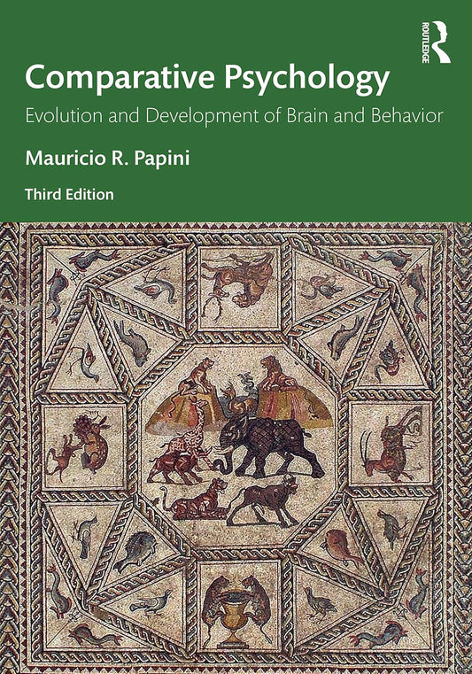 COMPARATIVE PSYCHOLOGY : EVOLUTION AND DEVELOPMENT OF BRAIN AND BEHAVIOR, 3RD EDITION