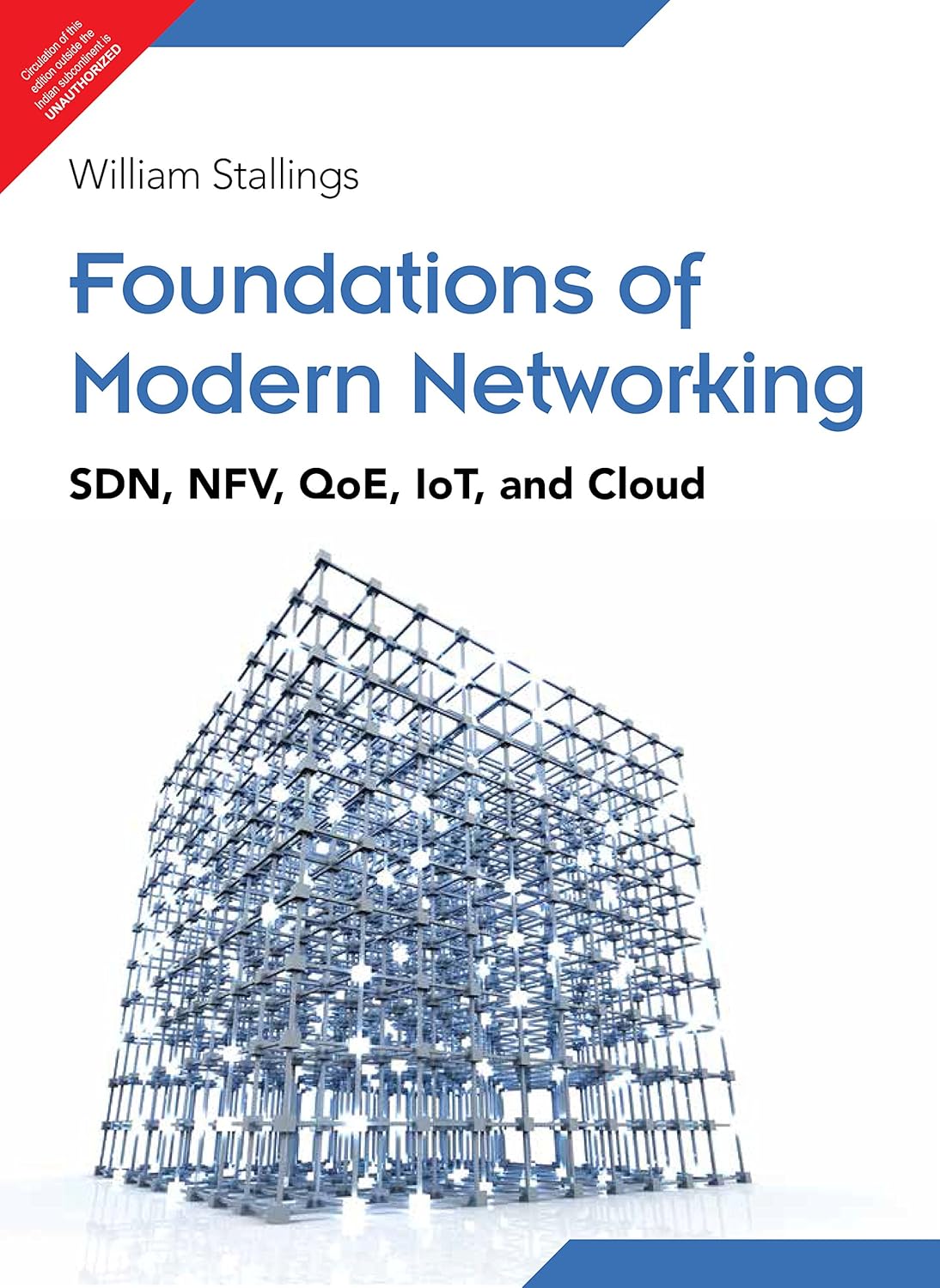 FOUNDATIONS OF MODERN NETWORKING: SDN, NFV, QOE, IOT, AND CLOUD