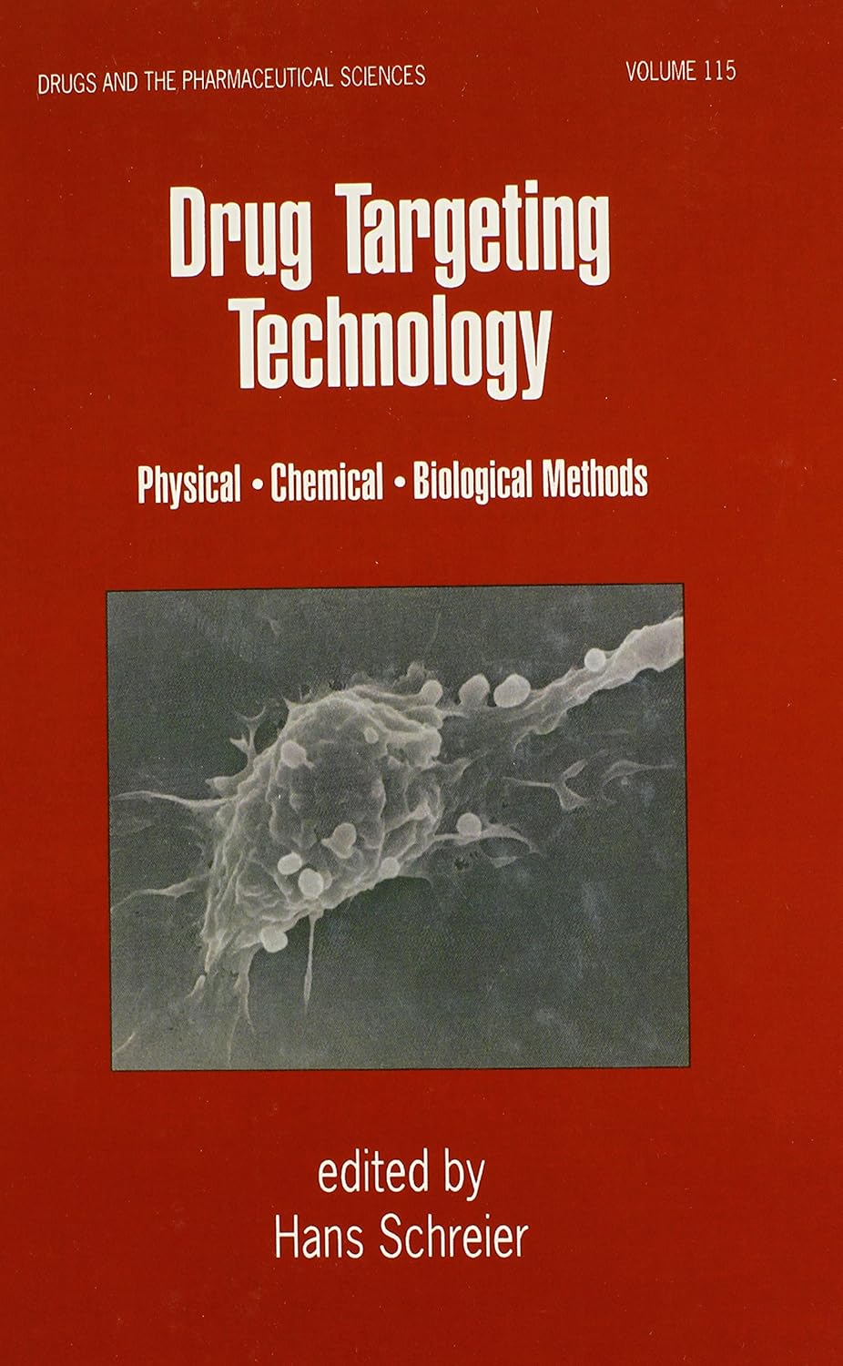 Drug Targeting Technology: Physical Chemical Biological Methods Vol 115
