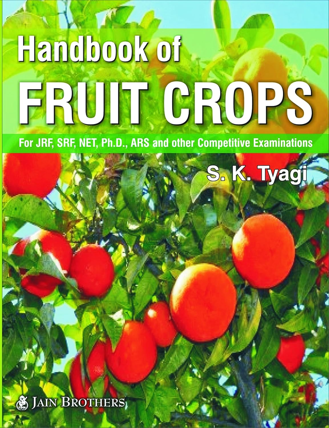 Handbook of Fruit Crops for JRF SRF NET Ph D ARS and Other Competitive Examinations (PB)
