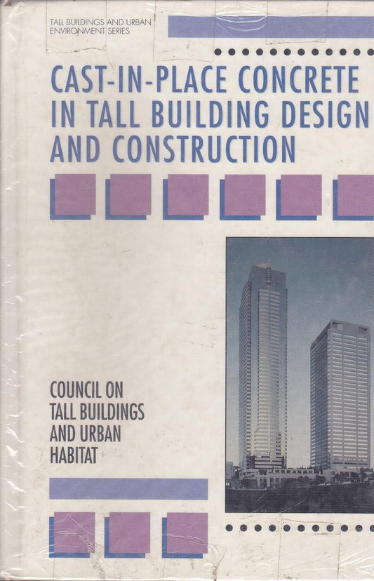 CAST IN PLACE CONCRETE IN TALL BUILDING DESIGN AND CONSTRUCTION (Hardcover 1992)