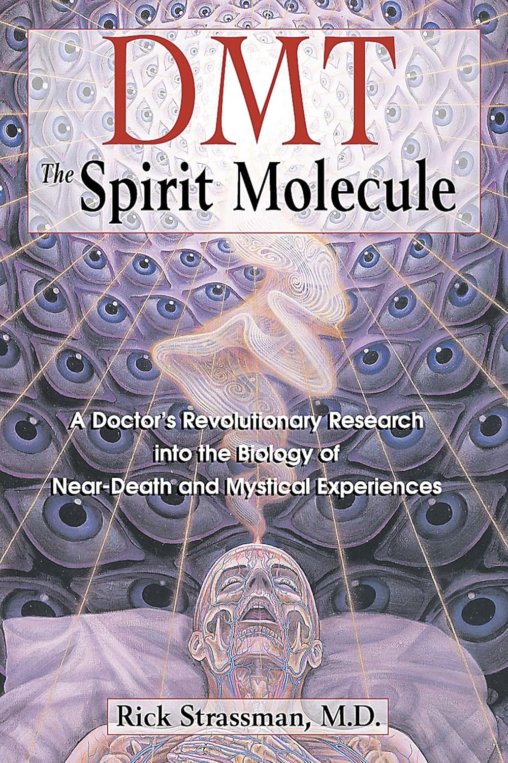 DMT:THE SPIRIT MOLECULE, RICK STRASSMAN