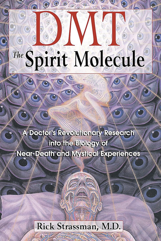 DMT:THE SPIRIT MOLECULE, RICK STRASSMAN