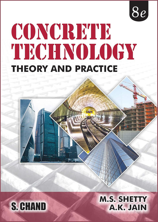 CONCRETE TECHNOLOGY: THEORY AND PRACTICE, 8TH EDITION