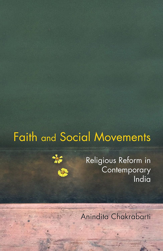 FAITH AND SOCIAL MOVEMENTS: RELIGIOUS REFORM IN CONTEMPORARY INDIA
