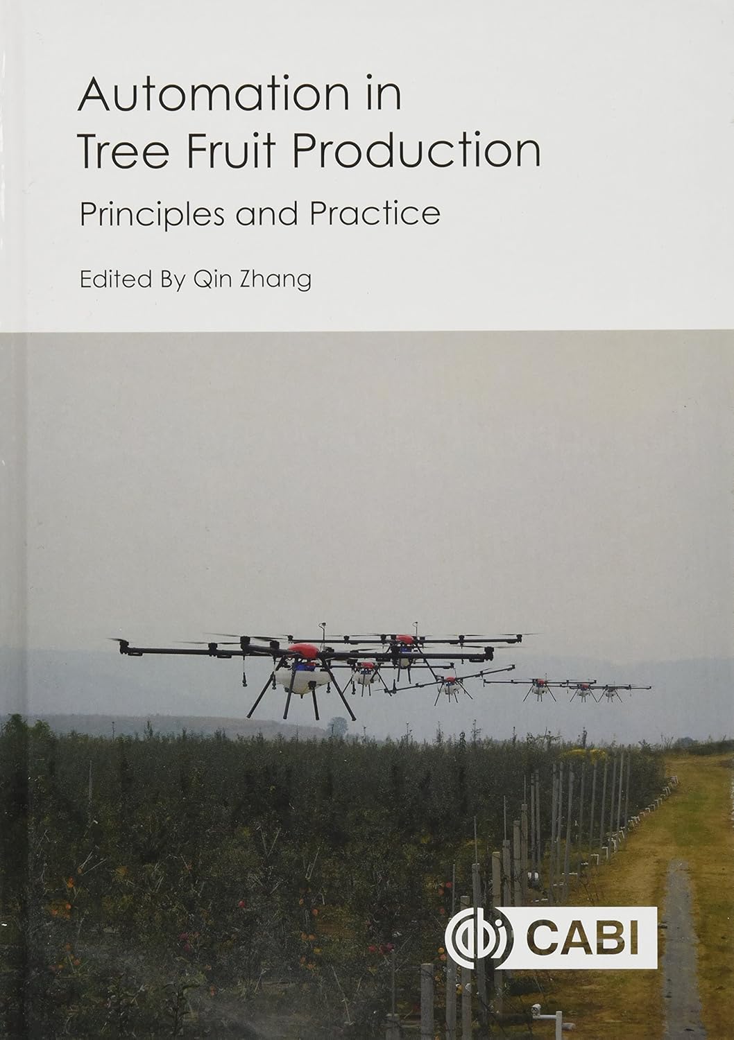AUTOMATION IN TREE FRUIT PRODUCTION : PRINCIPLES AND PRACTICE