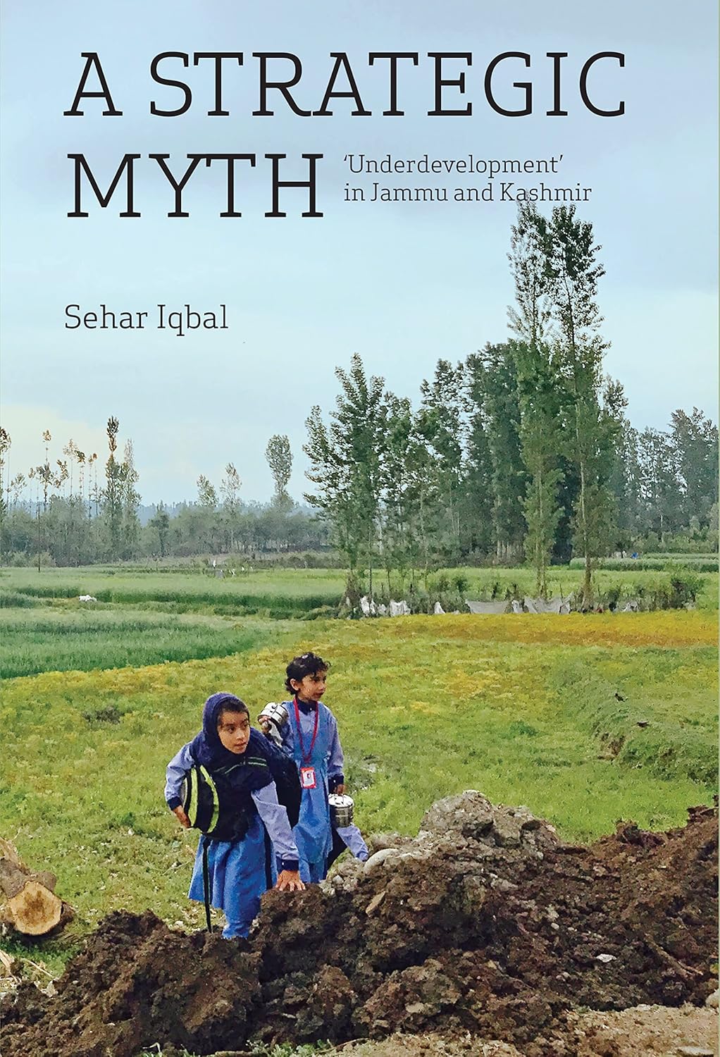 A Strategic Myth : Underdevelopment in Jammu and Kashmir