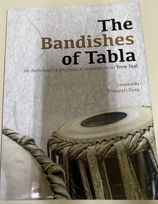 Bandishes of Tabla: An Anthology of Rhythmic Compositions in Teen Taal