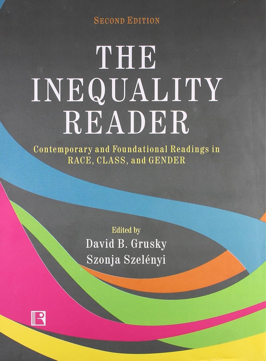 Inequality Reader: Contemporary and Foundational Readings in Race -Hardcover