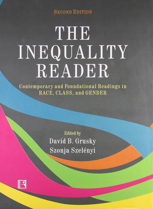 Inequality Reader: Contemporary and Foundational Readings in Race -Hardcover