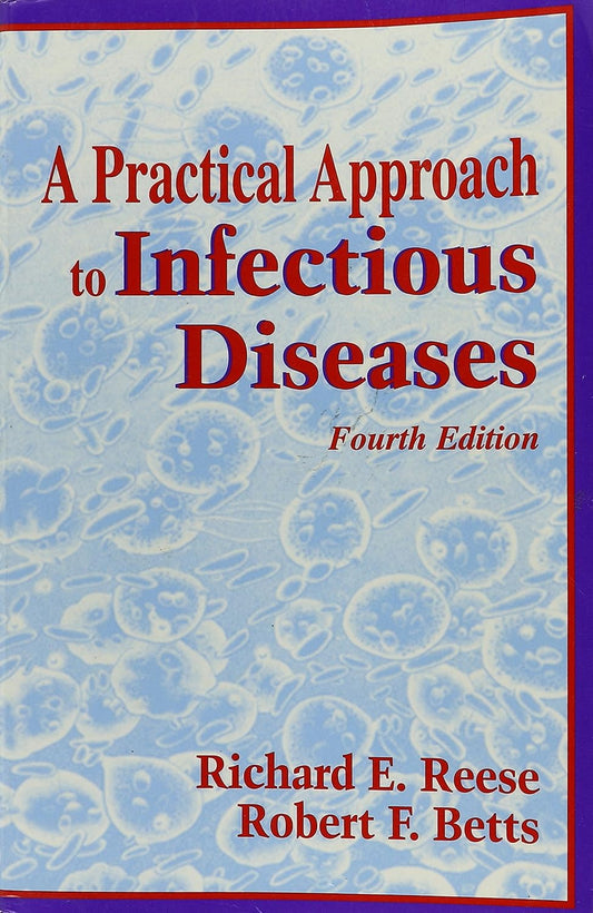 A PRACTICAL APPROACH TO INFECTIOUS DISEASES / EDITION 4