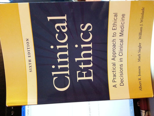 CLINICAL ETHICS : A PRACTICAL APPROACH TO ETHICAL DECISIONS IN CLINICAL MEDICINE 6ED (Paperback 2006)