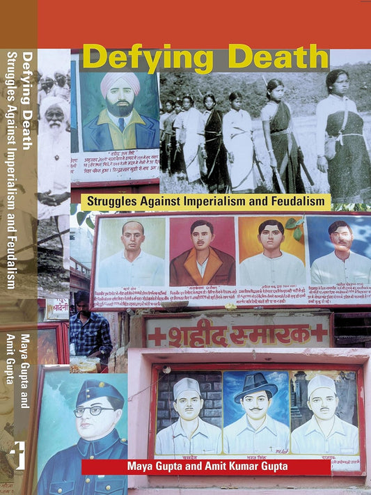 Defying Death : Struggles Against Imperialism and Feudalism