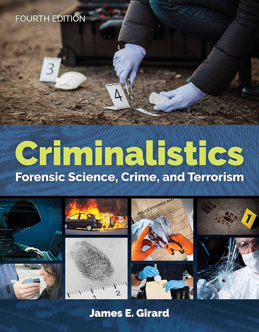 CRIMINALISTICS : FORENSIC SCIENCE, CRIME, AND TERRORISM FOURTH EDITION
