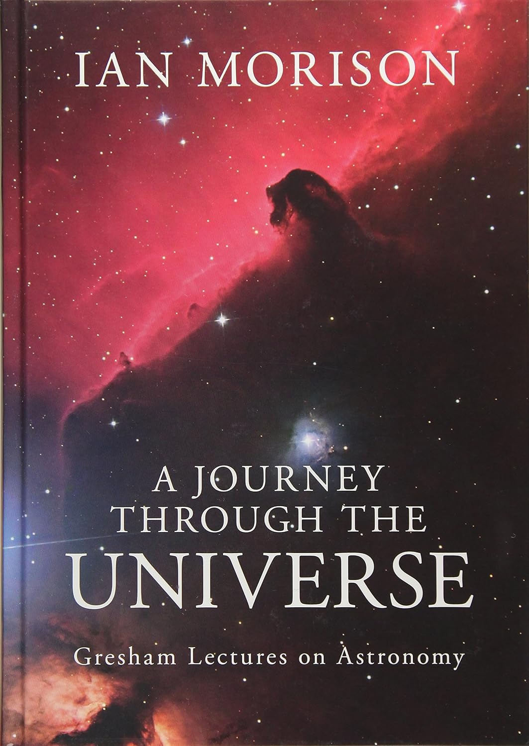 JOURNEY THROUGH THE UNIVERSE: GRESHAM LECTURES ON ASTRONOMY