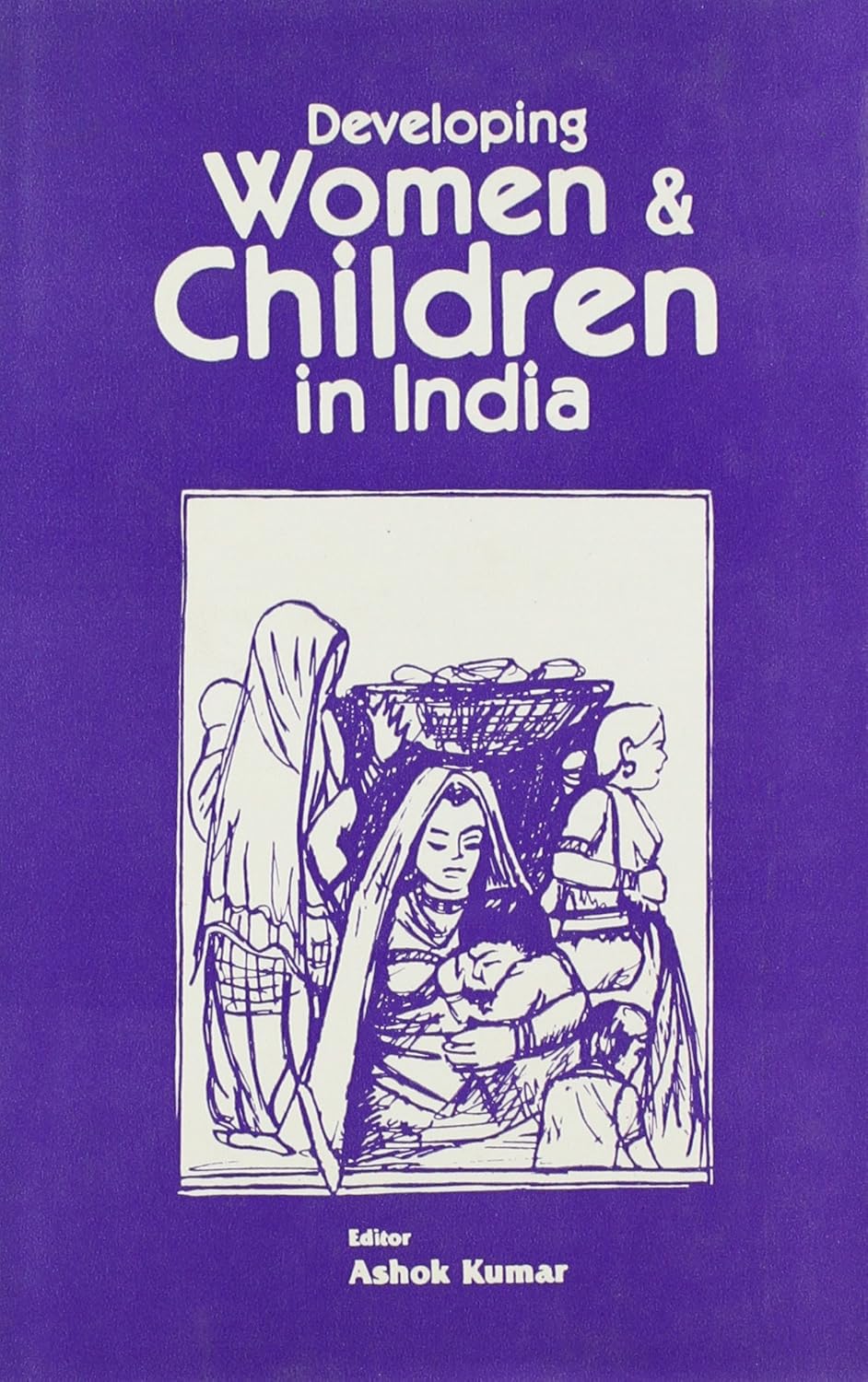 Developing Women and Children in India  - Hardcover