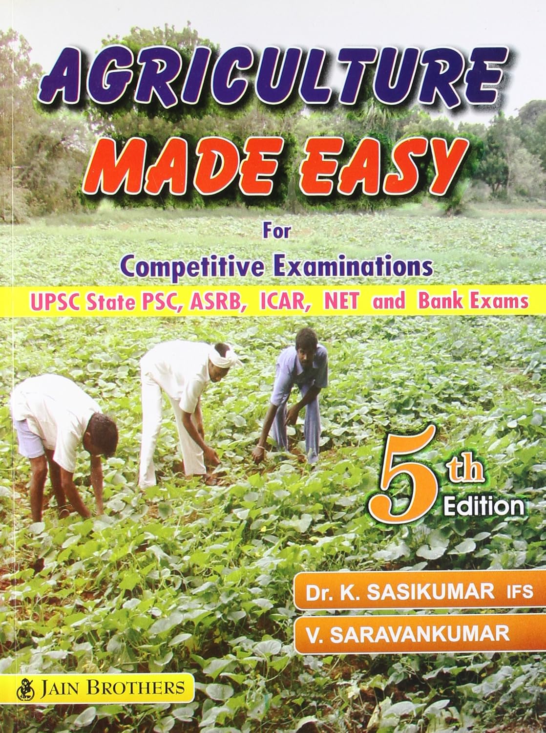 Agriculture Made Easy for Competitive Examinations UPSC State PSC ASRB ICAR NET and Bank Exams 7th ed