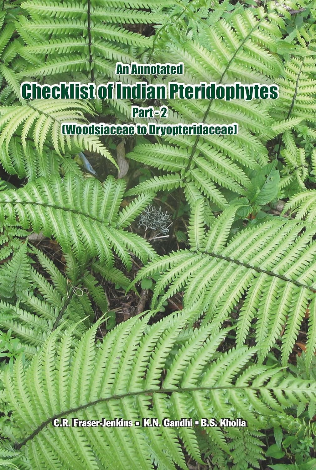 Annotated Checklist of Indian Pteridophytes Part 2: Woodsiaceae to Dryopteridaceae