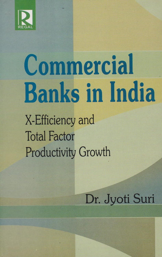 Commercial Bank in India: X-Efficiency and Total Factor
