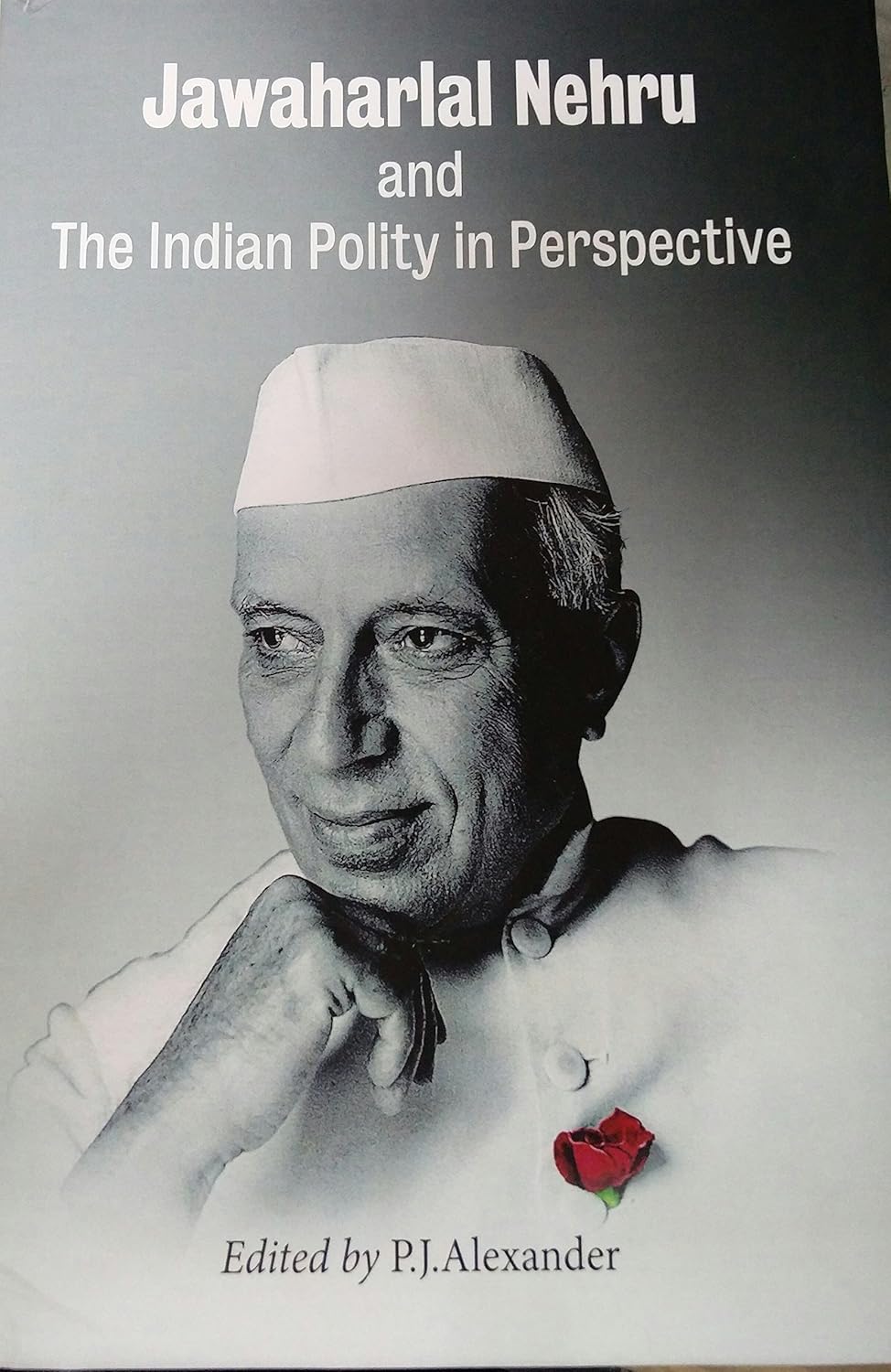 Jawaharlal Nehru and The Indian Polity in Perspective