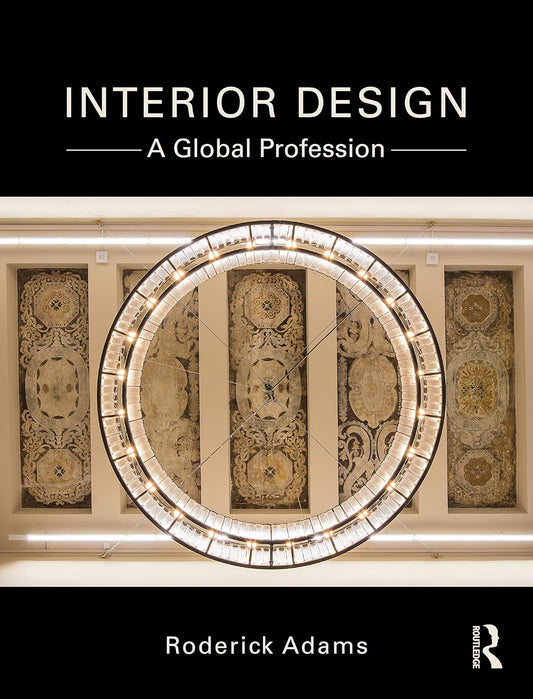 INTERIOR DESIGN : A GLOBAL PROFESSION, 1ST EDITION