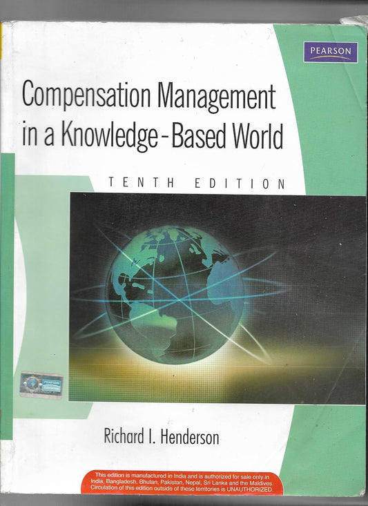 COMPENSATION MANAGEMENT IN A KNOWLEDGE BASED WORLD, 10TH EDN