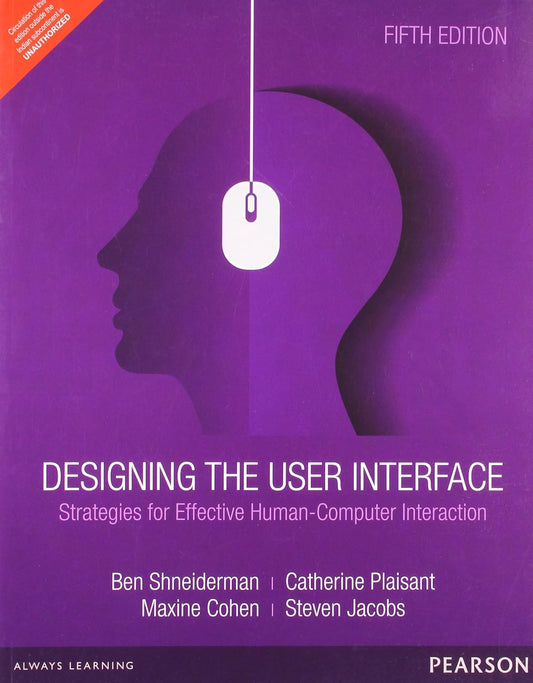 DESIGNING THE USER INTERFACE: STRATEGIES FOR EFFECTIVE HUMAN COMPUTER INTERACTION, 5TH EDN