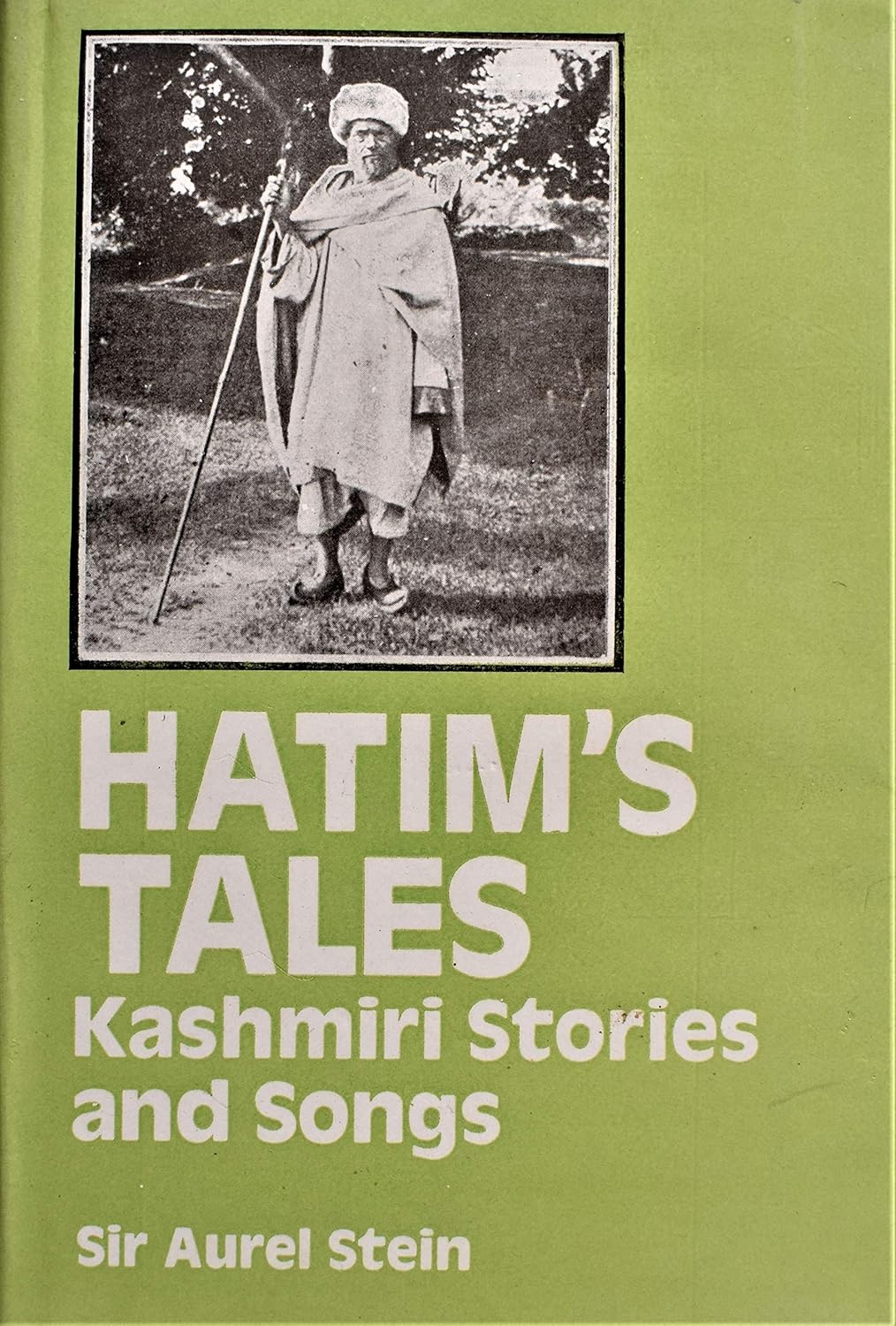 Hatim's Tales: Kashmiri Stories and Songs Recorded with the Assistance of PANDIT GOVIND KAUL