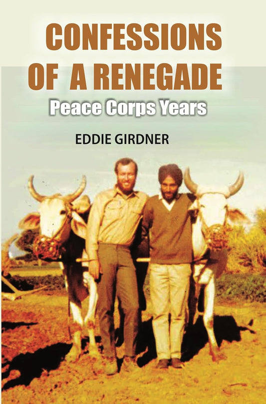 Confessions of a Renegade: Peace Corps Years