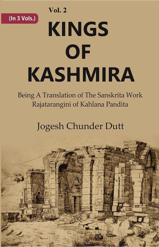 Kings Of Kashmira : Being A Translation of the Sanskrita Work Rajatarangini of Kahlana Pandita  VOL. 2 - Hardcover
