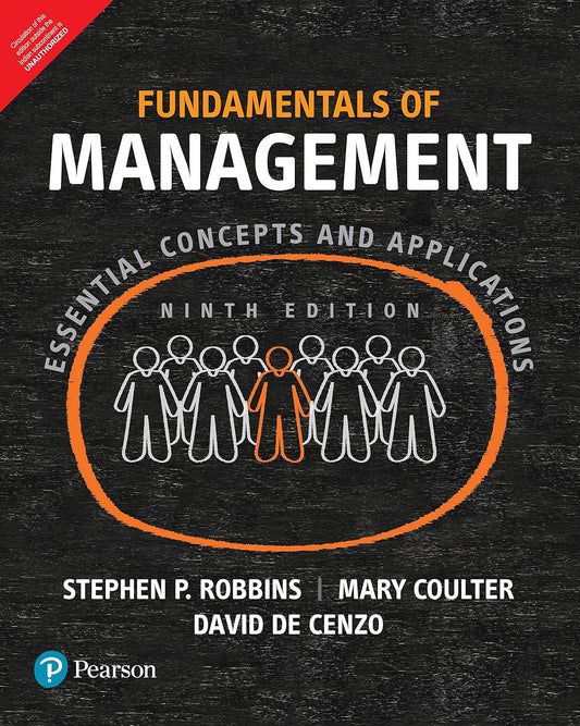 FUNDAMENTALS OF MANAGEMENT: ESSENTIAL CONCEPTS AND APPLICATIONS, 9TH EDN