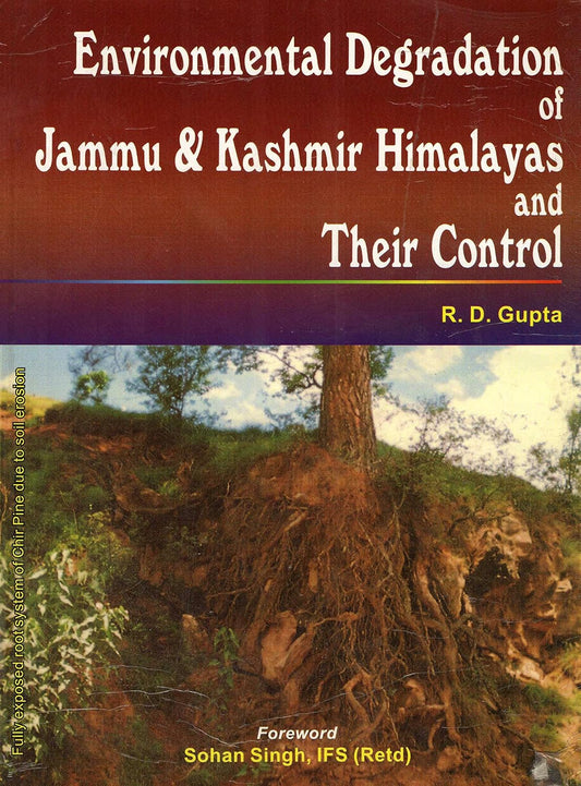 Environmental Degradation of Jammu & Kashmir Himalaya and their Control