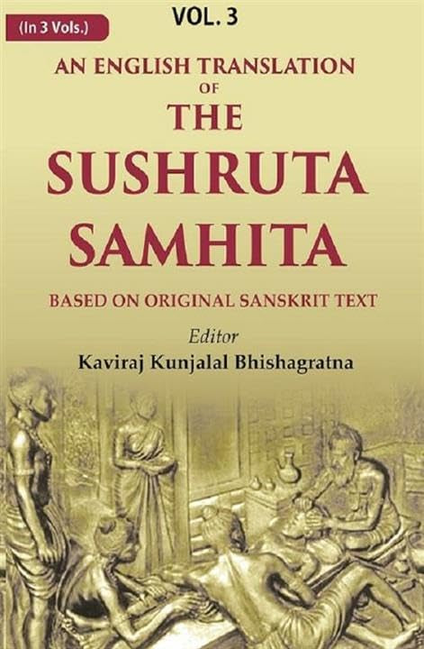An English Translation Of The Sushruta Samhita: based on original Sanskrit text VOL. 3 - Hardcover