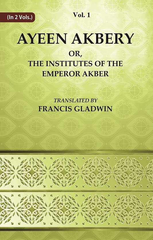 Ayeen Akbery or, The Institutes of the Emperor Akber   VOL. 1 - Hardcover