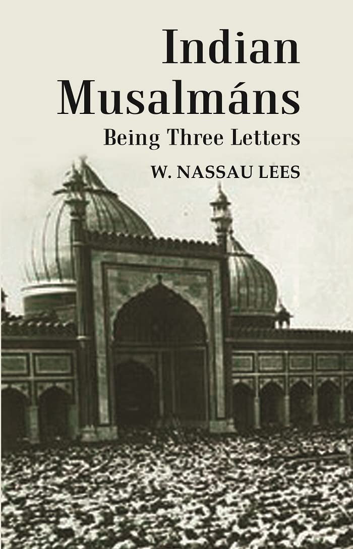 Indian Musalmáns : Being Three Letters  - Hardcover