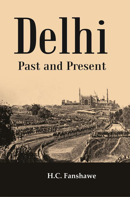 Delhi Past And Present - PAPERBACK