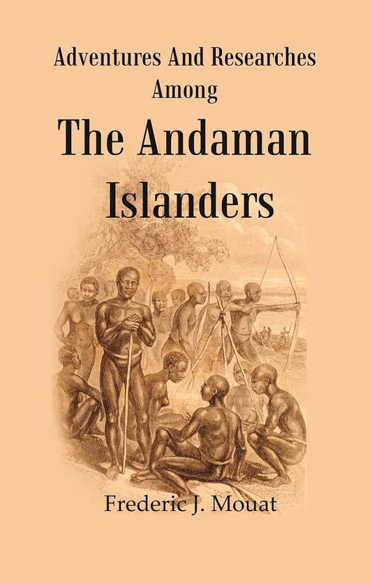 Adventures And Researches Among The Andaman Islanders  - HARDCOVER