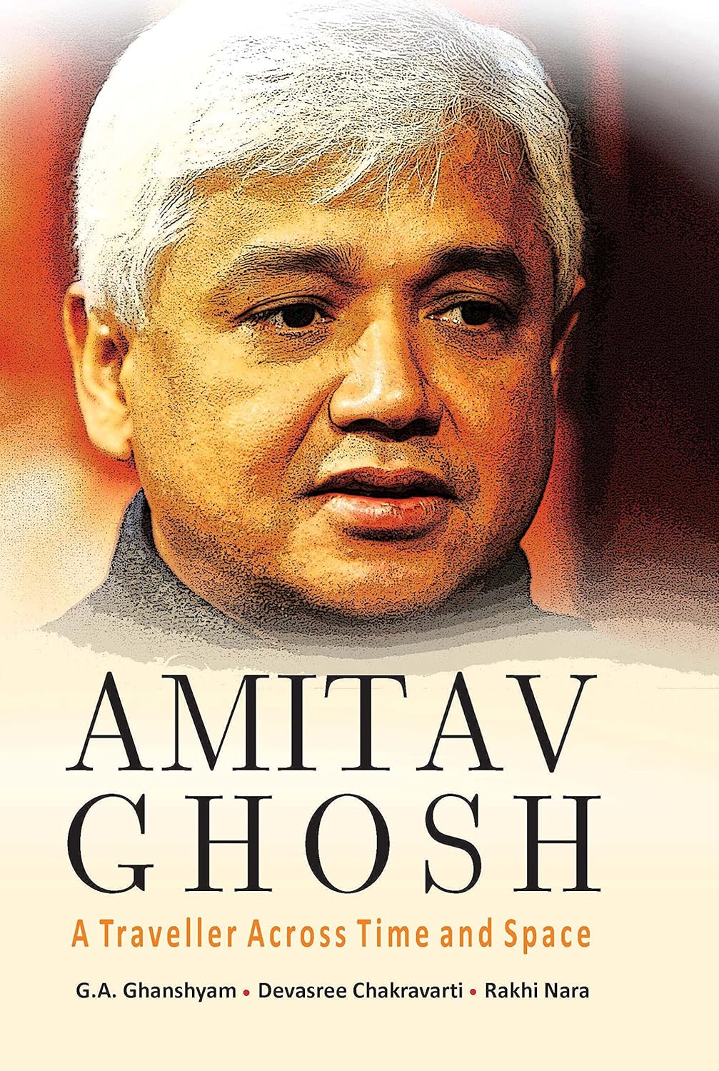 Amitav Ghosh A Traveller Across Time and Space  - Hardcover