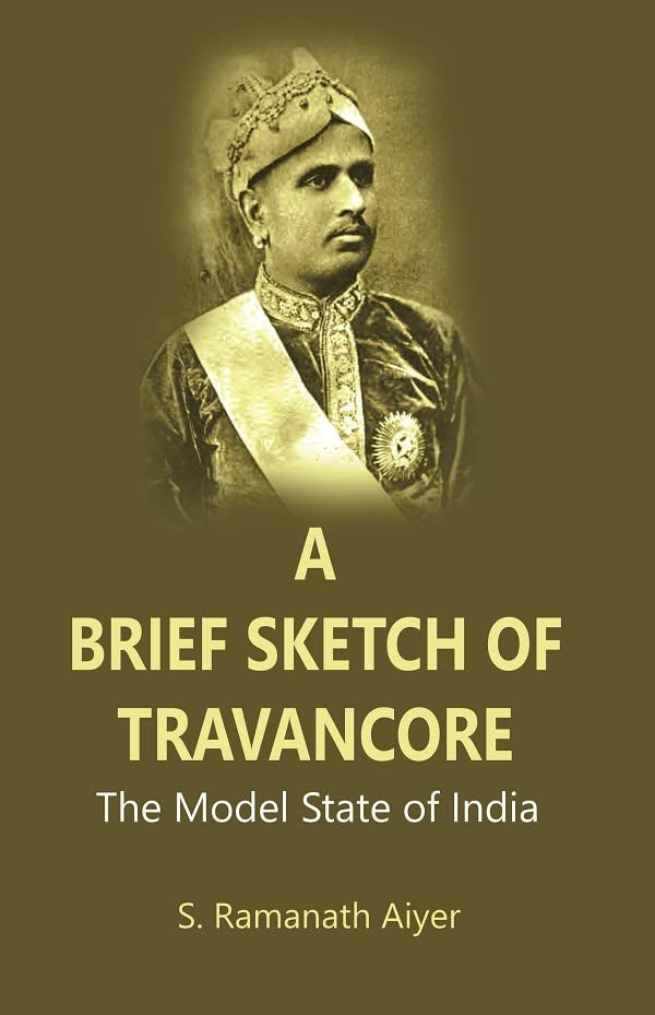 A Brief Sketch of Travancore : The Model State of India  - Paperback