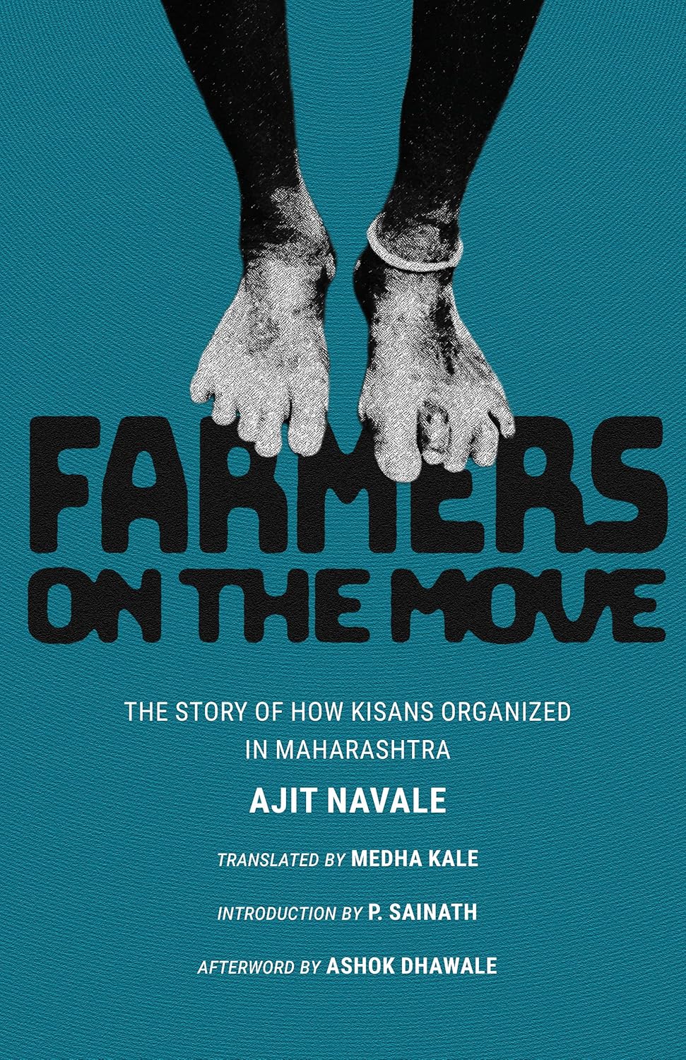 Farmers on the Move : The Story of How Kisans Organized In Maharashtra