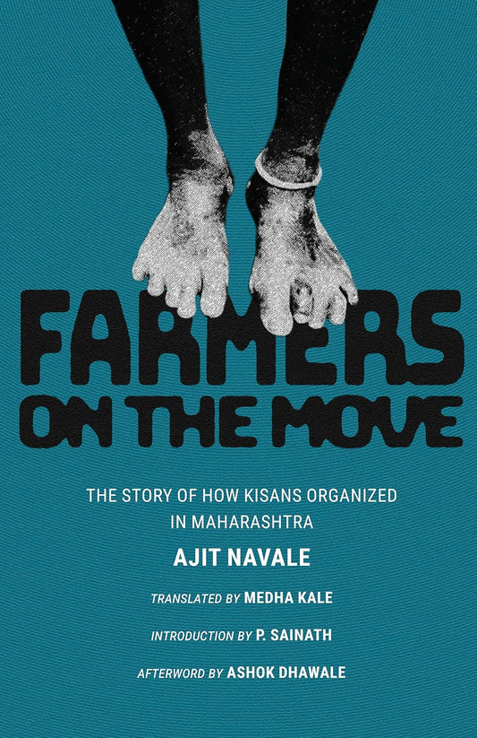 Farmers on the Move : The Story of How Kisans Organized In Maharashtra