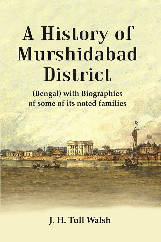 A History of Murshidabad District : (Bengal) with Biographies of some of its noted families  - Paperback