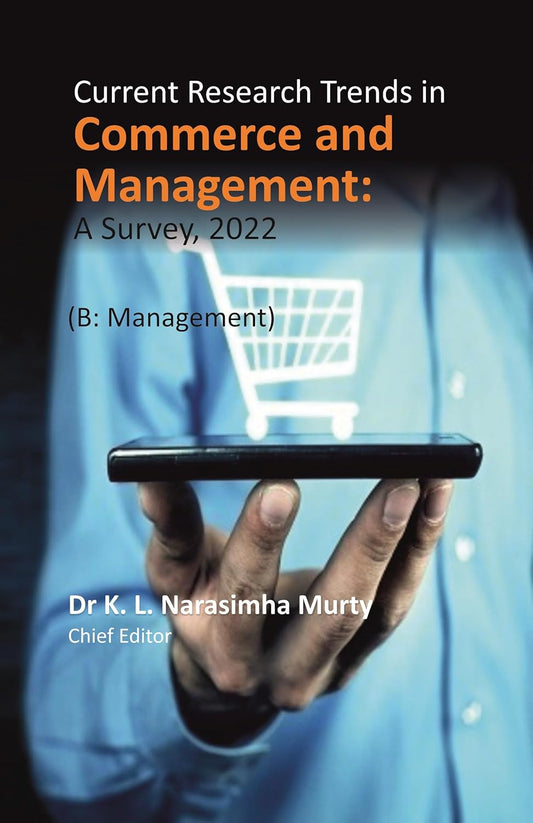 Current Research Trends in Commerce and Management: A Survey, 2022 (B: Management)  - Paperback