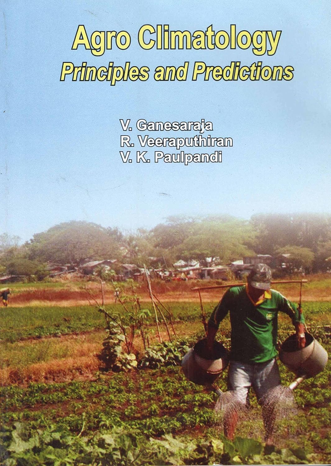 Agro Climatology: Principles and Predictions