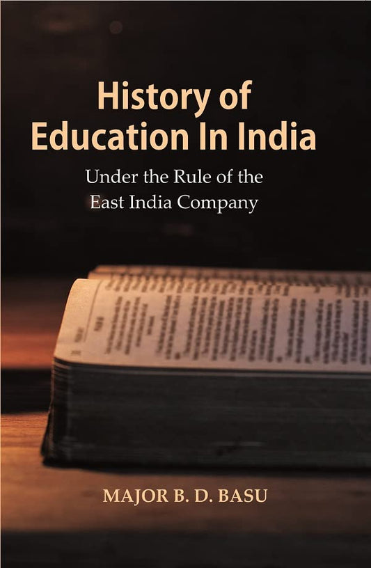 History of Education In India : Under the Rule of the East India Company  - Paperback