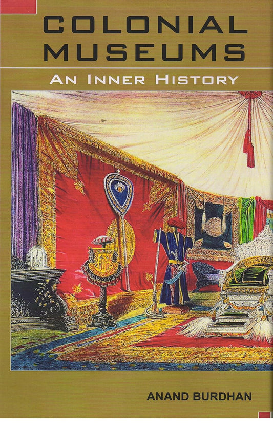 Colonial Museums An Inner History